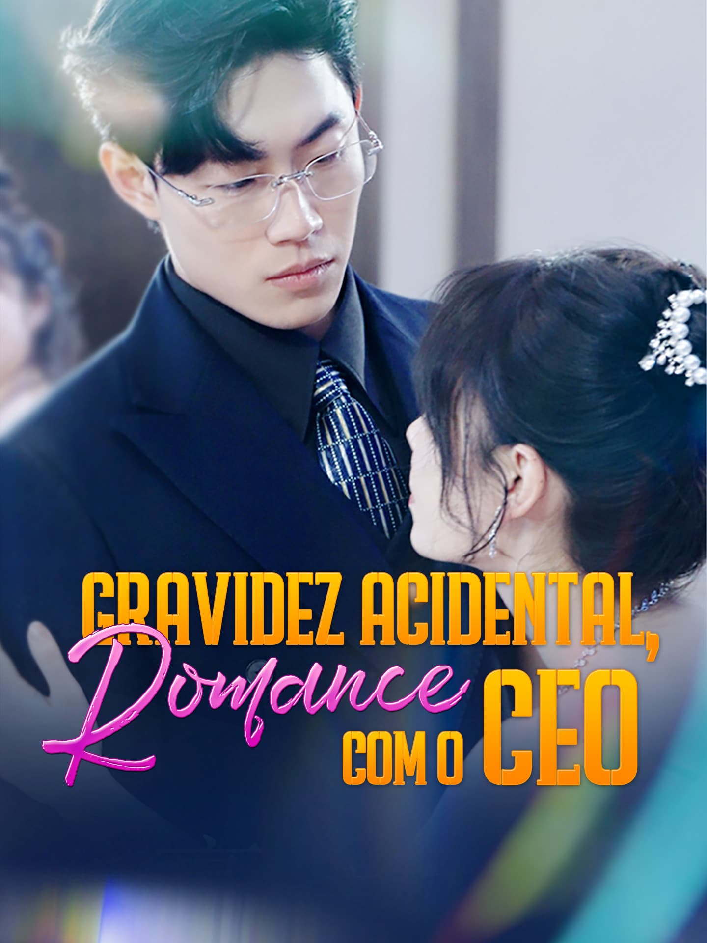 [Dublado] Gravidez Acidental, Romance com o CEO