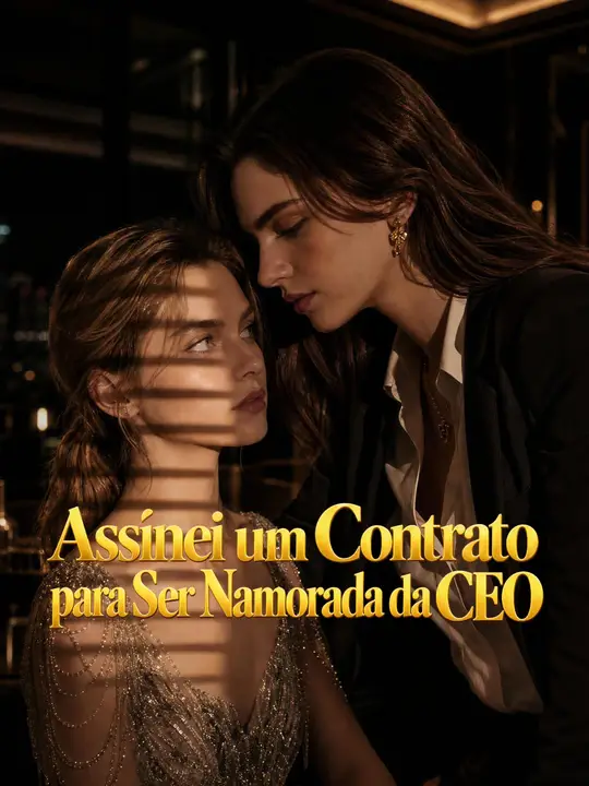 Assinei um Contrato para Ser Namorada da <em>CEO</em>