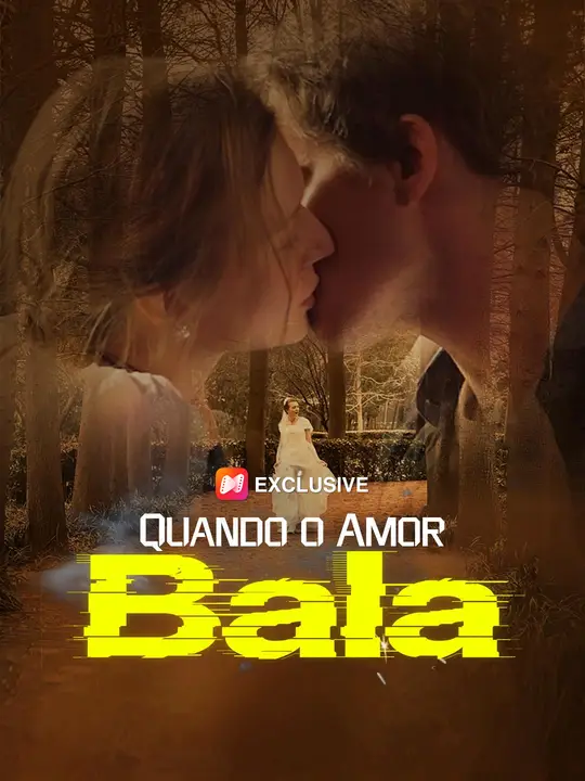 Quando o <em>Amor</em> Bala