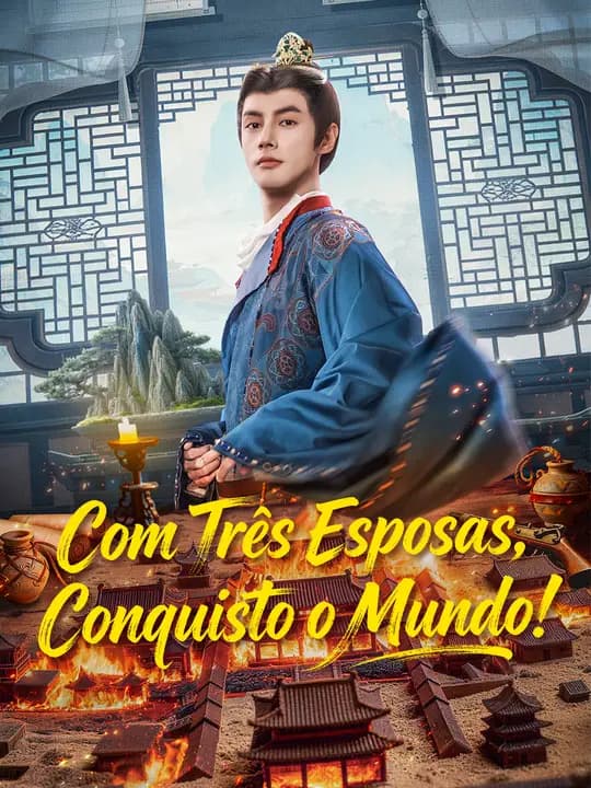Com Três <em>Esposa</em>s, Conquisto o Mundo!